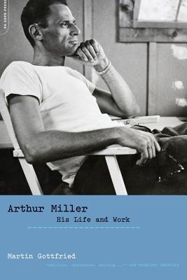 Arthur Miller: His Life and Work