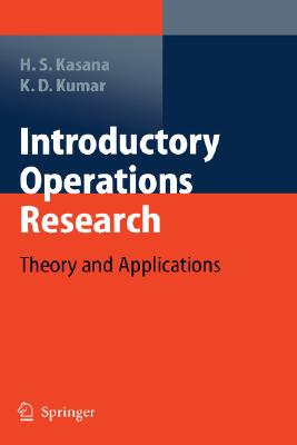 Introductory Operations Research: Theory and Applications