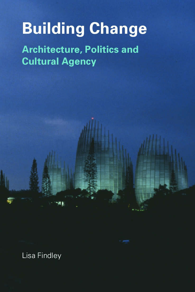 Building Change: Architecture, Politics and Cultural Agency
