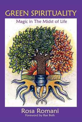 Green Spirituality: Magic In The Midst Of Life