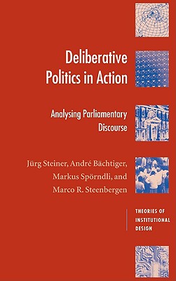 Deliberative Politics In Action: Analysing Parliamentary Discourse