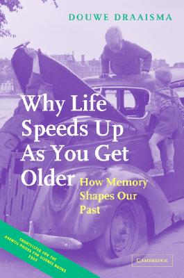 Why Life Speeds Up As You Get Older: How Memory Shapes Our Past