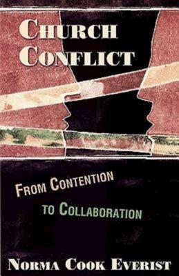 Church Conflict: From Contention To Collaboration