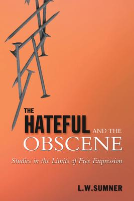 The Hateful And The Obscene: Studies In The Limits Of Free Expression