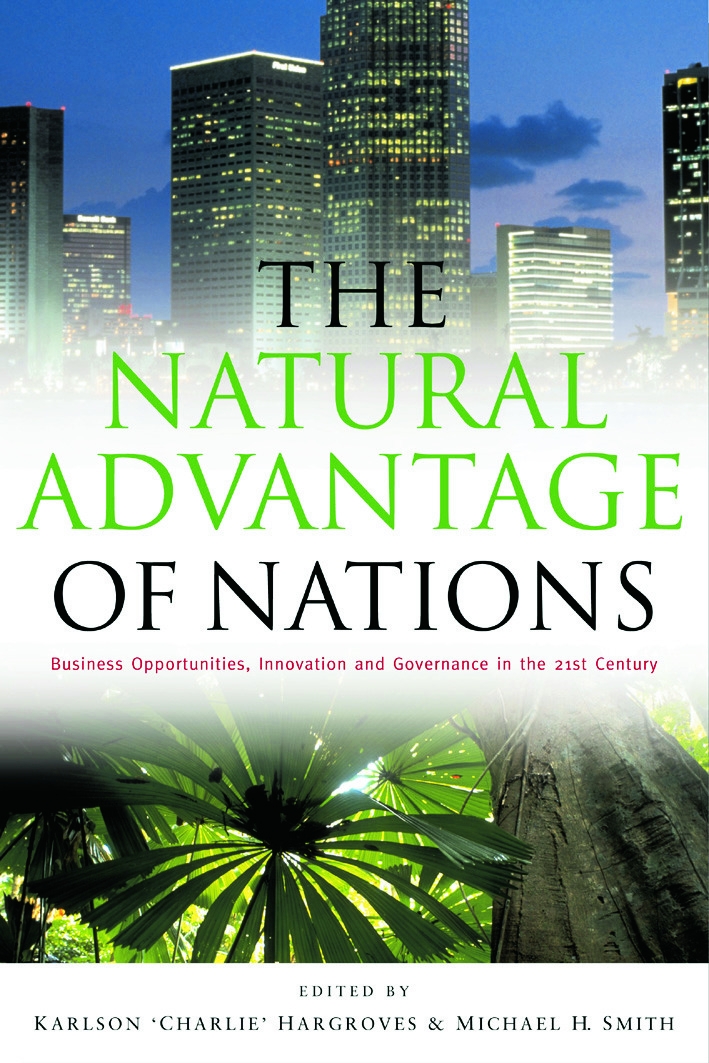 The Natural Advantage Of Nations: Business Opportunities, Innovation And Governance In The 21st Century