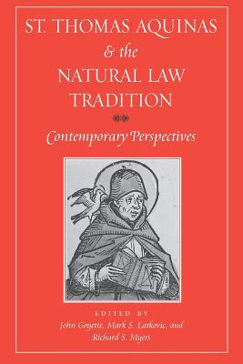 St. Thomas Aquinas And The Natural Law Tradition: Contemporary Perspectives