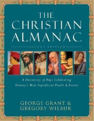 The Christian Almanac: A Book Of Days Celebrating History’s Most Significant People & Events