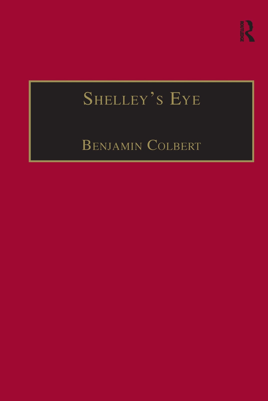 Shelley’s Eye: Travel Writing And Aesthetic Vision