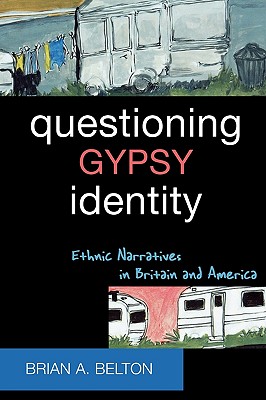 Questioning Gypsy Identity: Ethnic Narratives in Britain and America