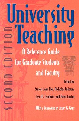 University Teaching: A Reference Guide For Graduate Students And Faculty