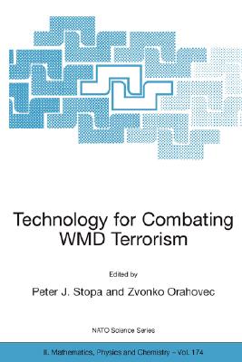 Technology For Combating Wmd Terrorism: Proceedings Of The Nato Arw On Technology For Combating Wmd Terrorism, Hunt Valley, Md,