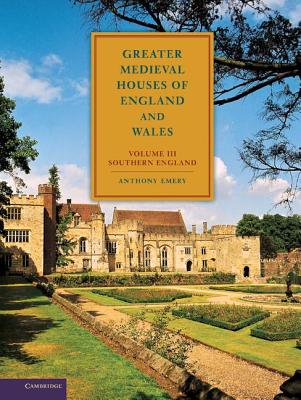 Greater Medieval Houses Of England And Wales, 1300-1500: Stouthern England