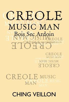 Creole Music Man: Bois Sec Ardoin