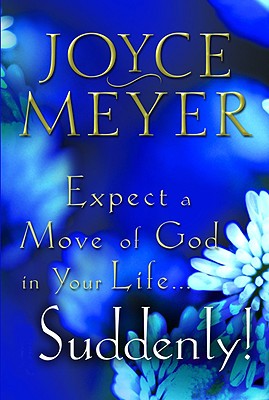 Expect a Move of God in Your Life...Suddenly