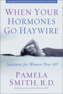 When Your Hormones Go Haywire: Solutions For Women Over 40