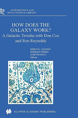 How Does The Galaxy Work?: A Galactic Tertulia With Don Cox And Ron Reynolds