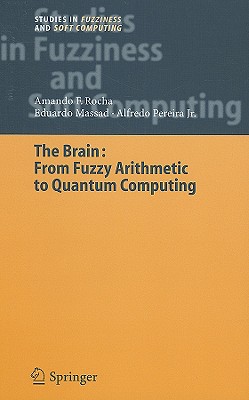 The Brain: Fuzzy Arithmetic To Quantum Computing