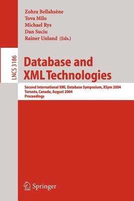 Database And XML Technologies: Second International Xml Database Symposium, Xsym 2004, Toronto, Canada, August 29-30, 2004, Proc