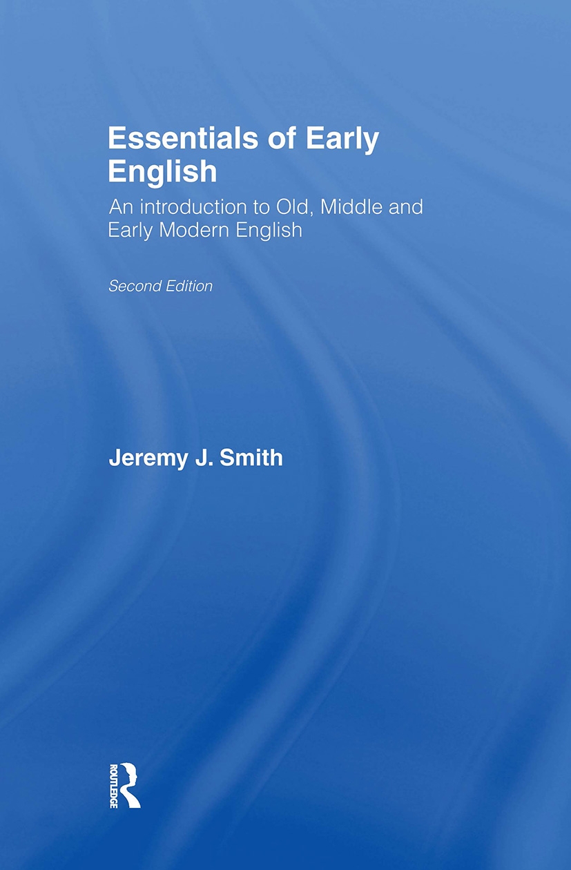 Essentials Of Early English: An Introduction To Old, Middle, And Early Modern English