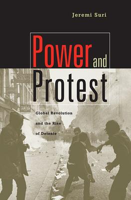 Power and Protest: Global Revolution and the Rise of Detente