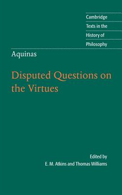 Aquinas: Disputed Questions On The Virtues