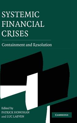 Systemic Financial Crises: Containment And Resolution