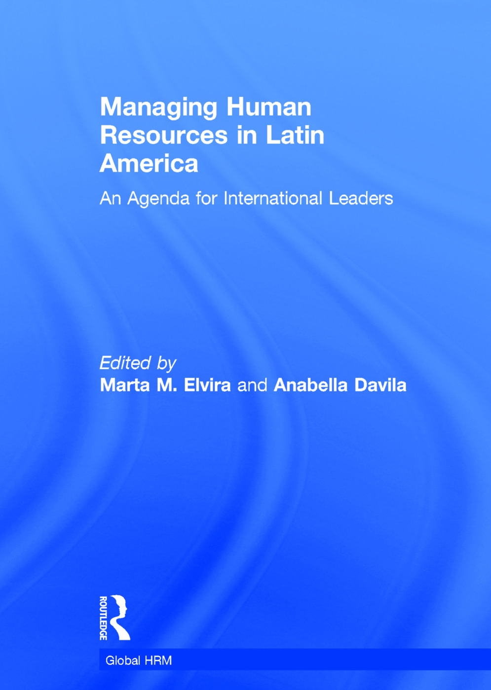 Managing Human Resources In Latin America: An Agenda For International Leaders