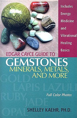 Edgar Cayce Guide To Gemstones, Minerals, Metals, and More