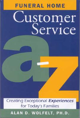 Funeral Home Customer Service A-Z: Creating Exceptional Experiences For Today’s Families