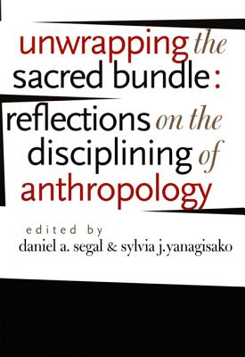 Unwrapping The Sacred Bundle: Reflections On The Disciplining Of Anthropology