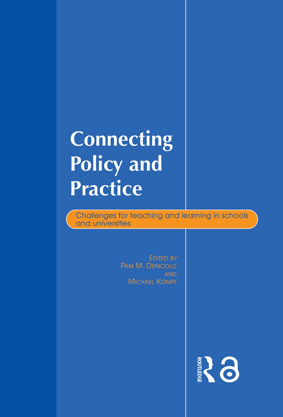 Connecting Policy And Practice: Challenges For Teaching And Learning In Schools And Universities