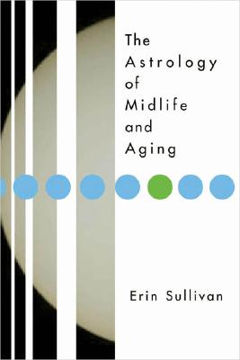 The Astrology Of Midlife And Aging