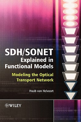 SDH/SONET Explained In Functional Models: Modeling the Optical Transport Network