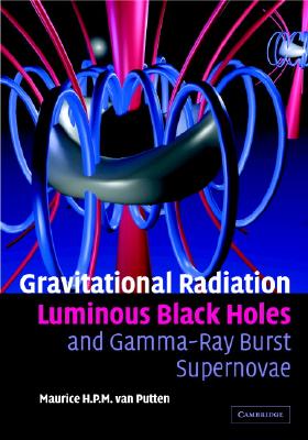 Gravitational Radiation, Luminous Black Holes, and Gamma-Ray Burst Supernovae