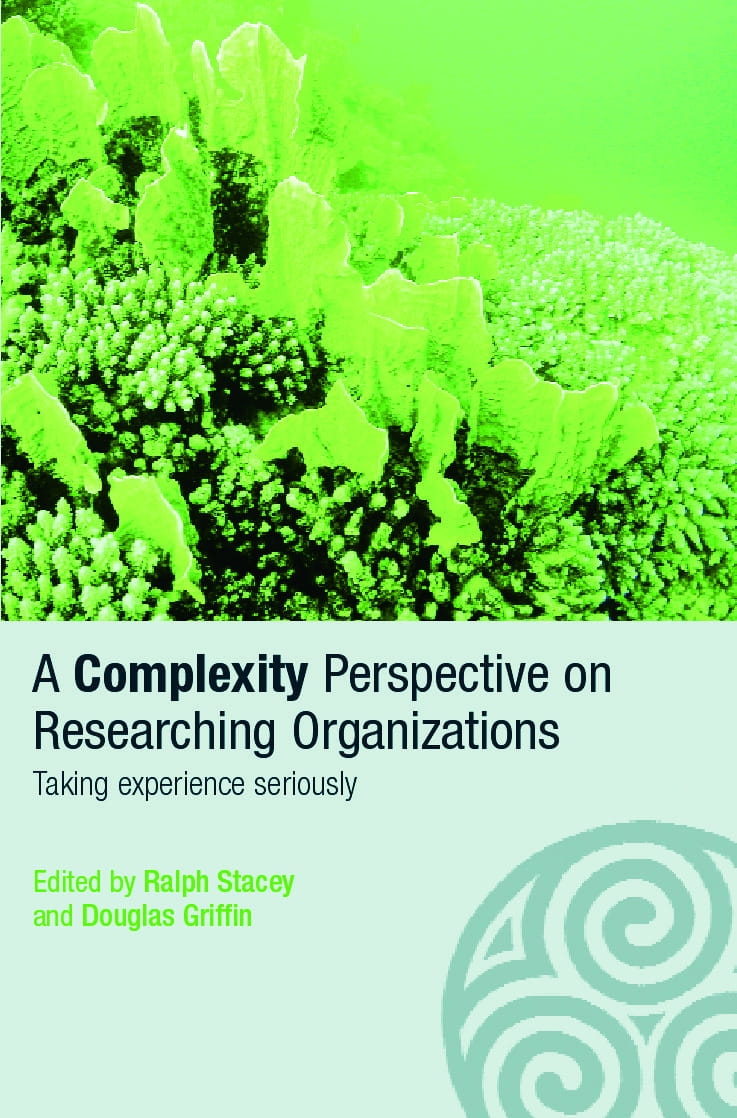 A Complexity Perspective on Researching Organisations: Taking Experience Seriously