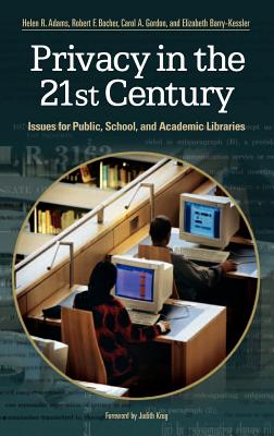 Privacy In The 21st Century: Issues For Public, School, And Academic Libraries