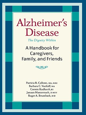 Alzheimer’s Disease: A Handbook for Caregivers, Family, and Friends