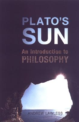 Plato’s Sun: An Introduction To Philosophy