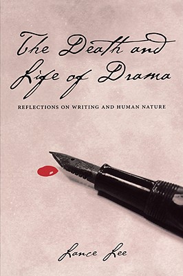 The Death And Life Of Drama: Reflections On Writing And Human Nature