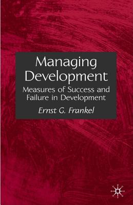 Managing Development: Measures Of Success And Failure In Development