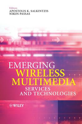 Emerging Wireless Multimedia Services And Technologies