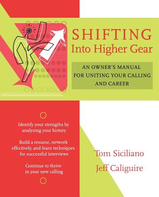 Shifting Into Higher Gear: An Owner’s Manual For Uniting Your Calling And Career