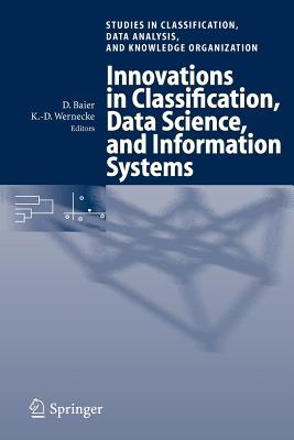 Innovations In Classification, Data Science, And Information Systems: Proceedings of the 27th Annual Conference of the Gesellsc