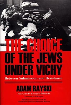 Choice Of The Jews Under Vichy: Between Submission And Resistance