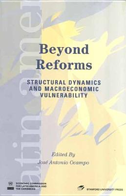 Beyond Reforms: Structural Dynamics And Macroeconomic