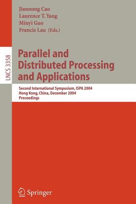 Parallel And Distributed Processing And Applications: Second International Symposium, Ispa 2004, Hong Kong, China, December 13-1