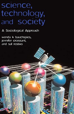 Science, Technology, And Society: A Sociological Approach