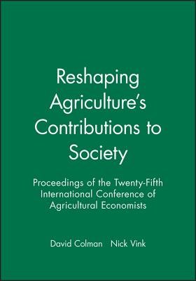 Reshaping Agriculture’s Contributions to Society: Proceedings of the 25th International Conference