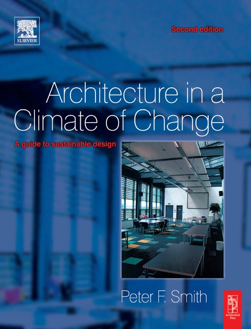 Architecture In A Climate Of Change: A guiide to sustainable design