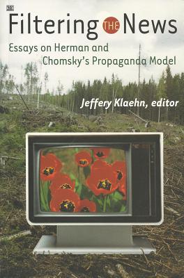 Filtering The News: Essays On Herman And Chomsky’s Propaganda Model